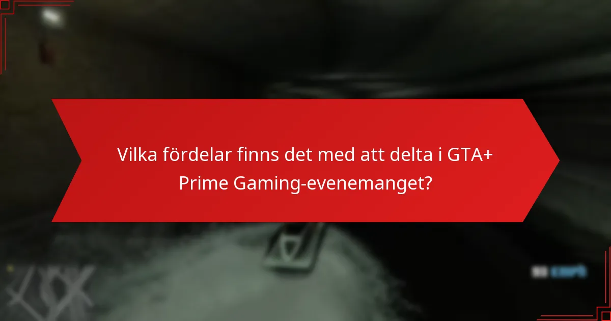Vilka fördelar finns det med att delta i GTA+ Prime Gaming-evenemanget?